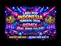 Lagu 🎧🎶 ALBUM DJ REMIX JEDAG JEDUG FULLBASS POP INDONESIA TERBARU 2026 VIRAL TIKTOK NONSTOP #REMIX #2026