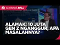 Download Lagu Alamak! 10 Juta Gen-Z Nganggur, Apa Sih Masalahnya?