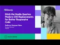 Modern CSS Replacements for Better Responsive Code DevReach 2023