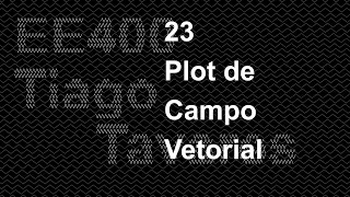 23 - Plots de Campo Vetorial em Python
