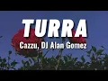 Cazzu, DJ Alan Gomez // TURRA (Letras / lyric)