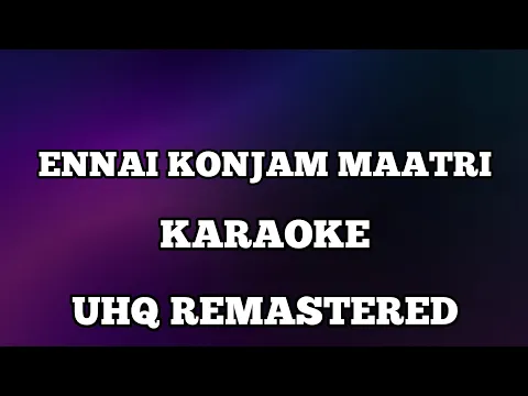 Download MP3 Ennai konjam maatri karaoke with lyrics UHQ Remastered