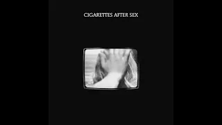 The Crystal Ship - Cigarettes After Sex