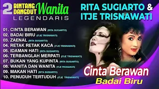 rita sugianto u0026 itje trisnawati 2 bintang dangdut wanita legendaris