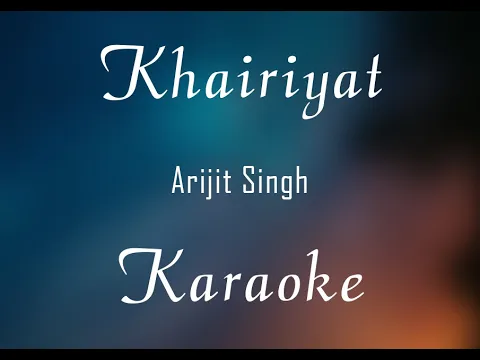 Download MP3 Khairiyat | Arijit Singh | Karaoke