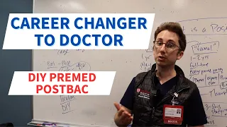 Career CHANGER to DOCTOR DIY Premed Postbac Program