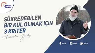 Şükredebilen bir kul olmak için 3 kriter
