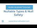 Nullable Types Null Safety in Kotlin Nullable in kotlin Kotlin Null Safety Kotlin Tutorial