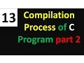 Compilation process of c program part 2 tutorial no 13