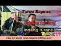 Download Lagu Saluang dendang Fatwa Saputra cover lagu Indang Kiranti