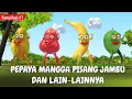 Download Lagu Pepaya Mangga Pisang Jambu dan Lain-lainnya | Kompilasi 12 menit
