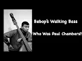 Lagu Bebop's Walking Bass. Who Was Paul Chambers