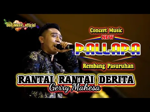 Download MP3 RANTAI RANTAI DERITA Gerry Mahesa NEW PALLAPA Pasuruan