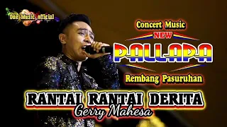 Download RANTAI RANTAI DERITA Gerry Mahesa NEW PALLAPA Pasuruan MP3