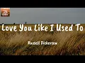 Love You Like I Used To - Russell Dickerson (Lyrics)