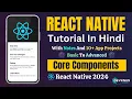 React Native Tutorials for Beginners in Hindi Core Components And Api in React Native 2024