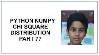 Python NumPy Chi Square Distribution Degree of freedom Probability Python programming 77