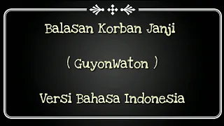 Download Balasan Korban Janji ( GuyonWaton ) Versi Bahasa Indonesia MP3