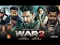 War 2 (2025) Part - 2 New South Movie Hindi Dubbed 2025 | New South Indian Movies Dubbed In Hindi