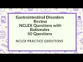 Gastrointestinal Disorders Nursing Review 50 NCLEX Questions with Answers Rationales