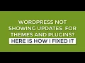 How To Fix Wordpress Sites That Are Not Updating Themes and Plugins