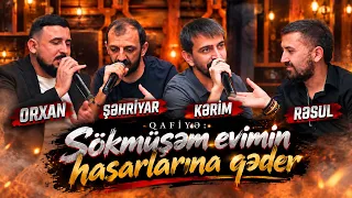 Qafiyə: Sökmüşəm evimin hasarlarına qədər – Orxan, Şəhriyar, Kərim, Rəsul