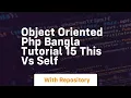 Object oriented php bangla tutorial 15 this vs self