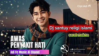 awas penyakit hati by adi fc dj santuy pop melayu dangdut religi sarat makna 