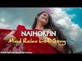 Download Lagu NAIHORPIN || MIND RELAX LOFI SONG 🎶 || BODO SONG || A BODO ROMANTIC SONG 🎶@JwngtimaStutus4k