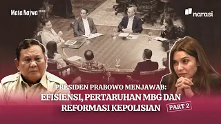 Presiden Prabowo Menjawab (PART 2): Efisiensi, Pertaruhan MBG & Reformasi Kepolisian | Mata Najwa