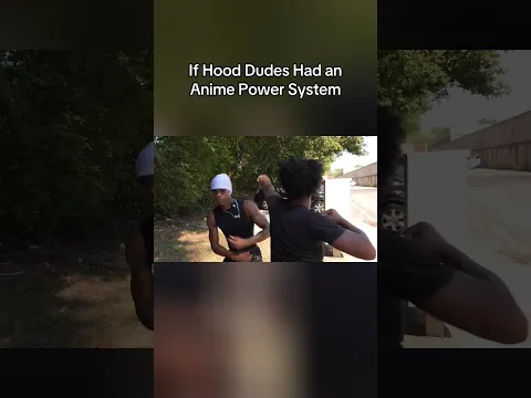 If Hood Dudes Had an Anime Power System