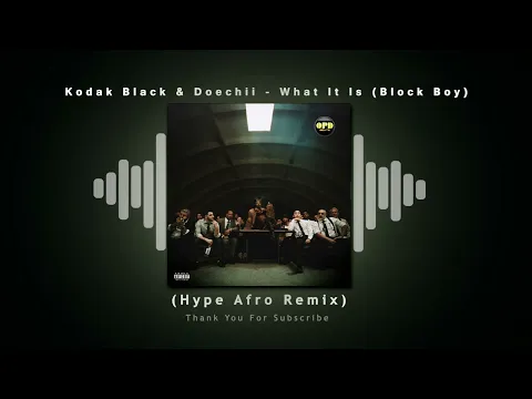 Download MP3 Kodak Black & Doechii - What It Is (Block Boy) (Hype Afro Remix) (Single) (HD)