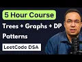 5-Hour LeetCode DSA Course Trees Graphs DP Patterns for Interviews