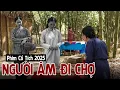 Download Lagu Phim Cổ Tích 2025 | NGƯỜI ÂM ĐI CHỢ | Phim Truyện Cổ Tích 2025 | Cổ Tích Việt Nam 2025 | Cổ Tích