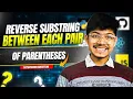 1190 Reverse Substrings Between Each Pair of Parentheses StacK Wormhole Teleportation technique