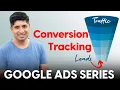 Part 19 - How To Set Up Google Ads Conversion Tracking Google Ads Complete Course 2024