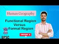 Functional Region vs Formal Region Detailed description in one UPSC NET