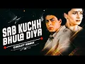 Lagu Sab Kuchh Bhula Diya Remix Song | Circuit Remix | Kaisa Shila Diya | Dj Sagar Rath | Shahrukh khan 