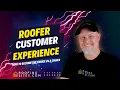 Roofing Customer Experience - How to Become THE Choice vs A Choice in Your Service Area