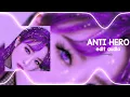 Download Lagu ANTI HERO - SPED UP EDIT AUDIO