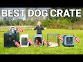I Tried the Top 5 Dog Crates and Found the BEST