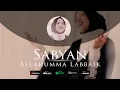 Allahumma Labbaik (Lyric Video) - SABYAN
