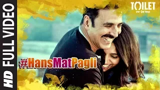 hans mat pagli duet full video toilet ek prem katha akshay kumar bhumi sonu nigam shreya
