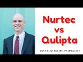 Nurtec vs Qulipta For Migraine Prevention Which One Is Better