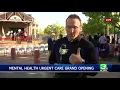 Mental health urgent care opens in West Sacramento