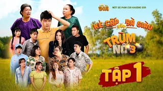 TRÙM NỔ 3 Tập 1| Khương Dừa, Bảo Chung, Hồ Bích Trâm, Ku Vàng, Lê Nguyên Bảo, Kiều Mai Lý,…