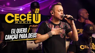 Cecéu Muniz - Eu Quero / Canção Para Deus [25 Anos - Ao Vivo]