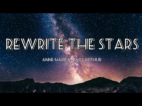 Download MP3 Rewrite The Stars - Anne-Marie \u0026 James Arthur | Lyrics [1 hour]