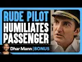 Download Lagu RUDE PILOT Humiliates PASSENGER | Dhar Mann Bonus!