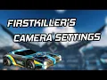 FirstKiller s Camera Settings